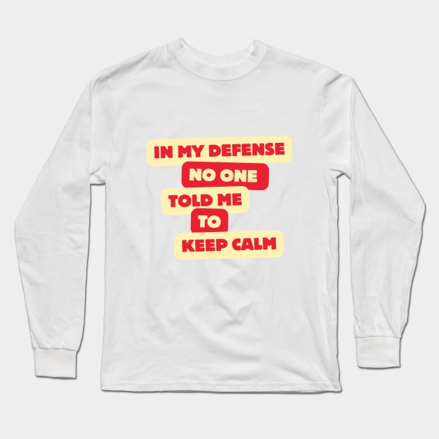 In my defense Long Sleeve T-Shirt by Wavey's